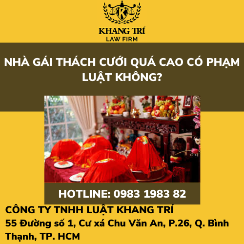 NHÀ GÁI THÁCH CƯỚI QUÁ CAO CÓ PHẠM LUẬT KHÔNG?